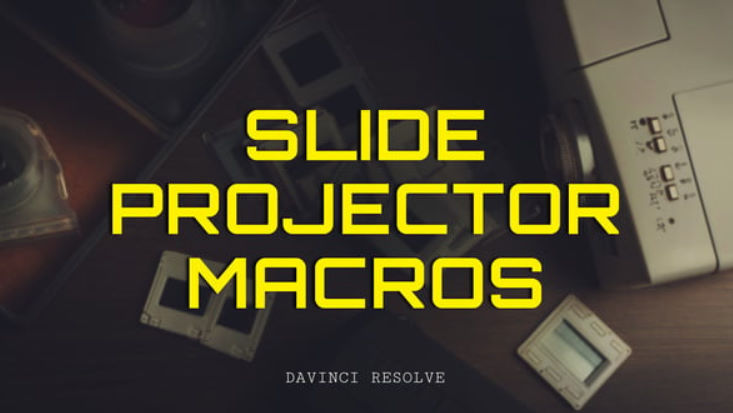 Videohive Slide Projector Macros | Davinci Resolve