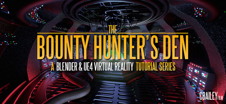 Blender Market – Bounty Hunter’S Den – Blender & Ue4 Virtual Reality Tutorial Series
