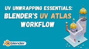 UV Unwrapping Essentials Blenders UV Atlas Workflow