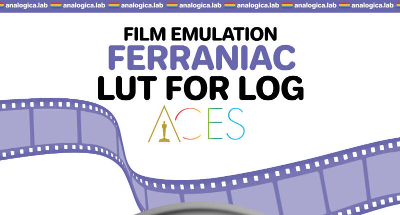 Analogica Lab – LUT Ferraniacolor 35MM Film Emulation